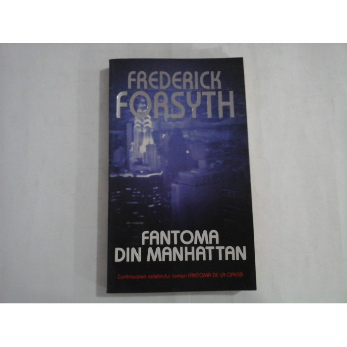 FREDERICK FORSYTH  -  FANTOMA DIN MANHATTAN  